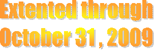 Extented through
October 31 , 2009